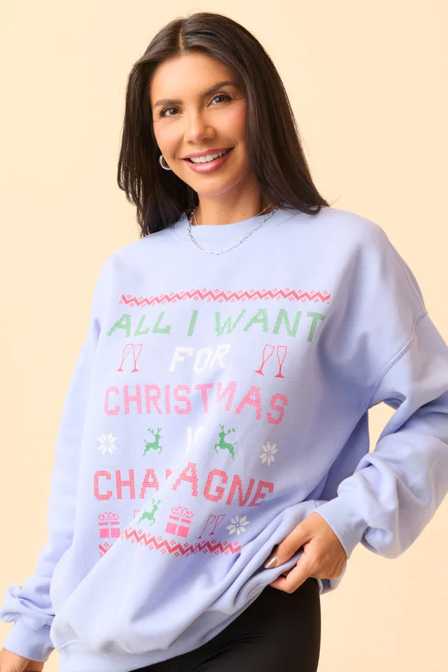 High End product after sales service All I Want For Christmas Is Champagne Periwinkle Graphic Sweatshirt